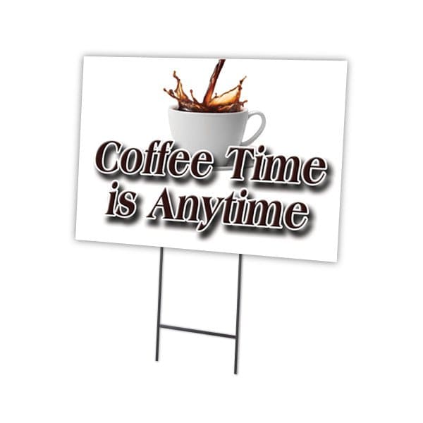 Coffee Time Is Anytime Yard & Stake outdoor plastic coroplast window, C-2436 Coffee Time Is Anytime
